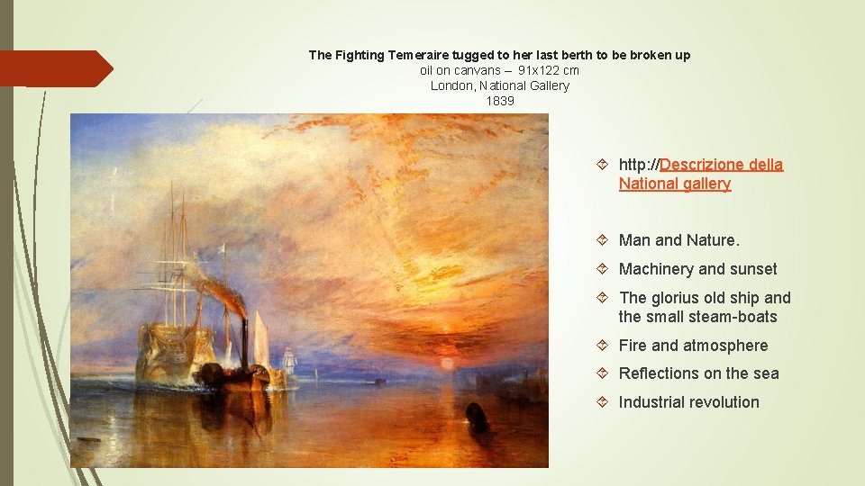 The Fighting Temeraire tugged to her last berth to be broken up oil on
