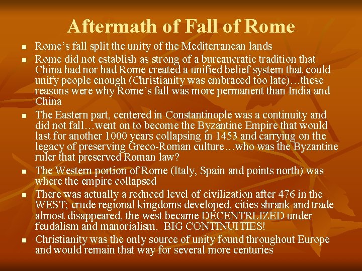 Aftermath of Fall of Rome n n n Rome’s fall split the unity of