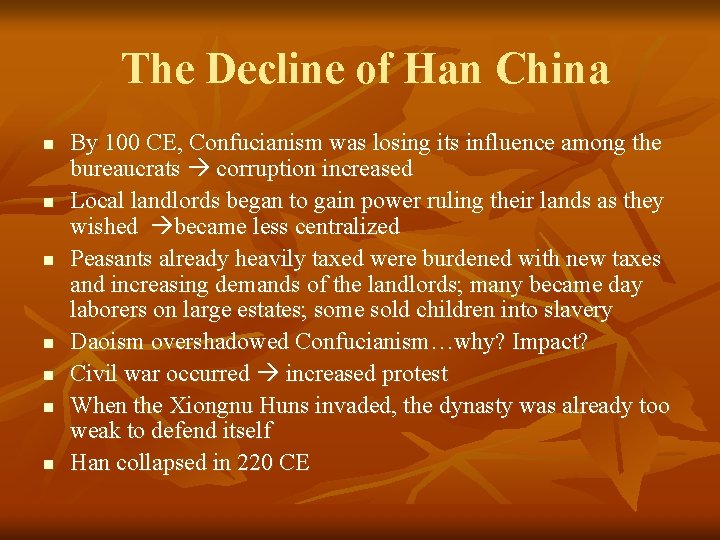 The Decline of Han China n n n n By 100 CE, Confucianism was