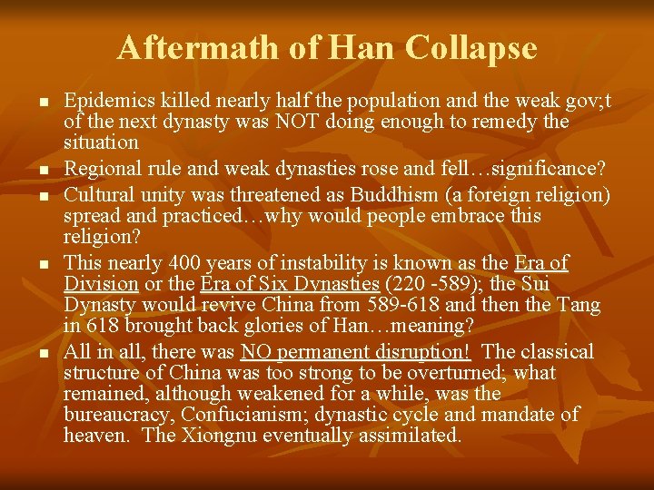 Aftermath of Han Collapse n n n Epidemics killed nearly half the population and