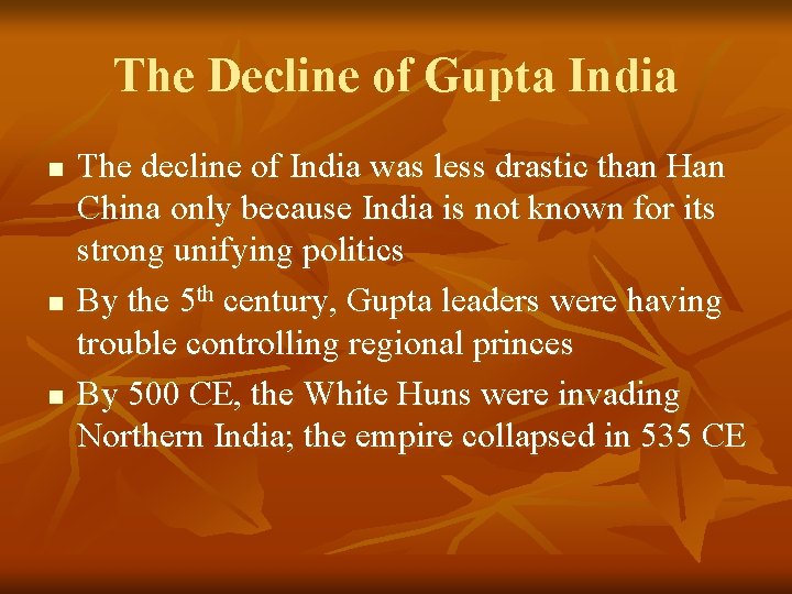 The Decline of Gupta India n n n The decline of India was less