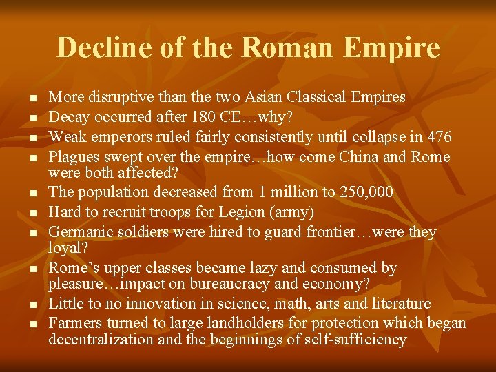 Decline of the Roman Empire n n n n n More disruptive than the