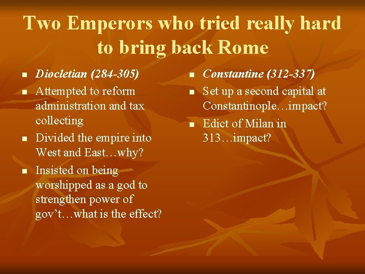 Two Emperors who tried really hard to bring back Rome n n Diocletian (284