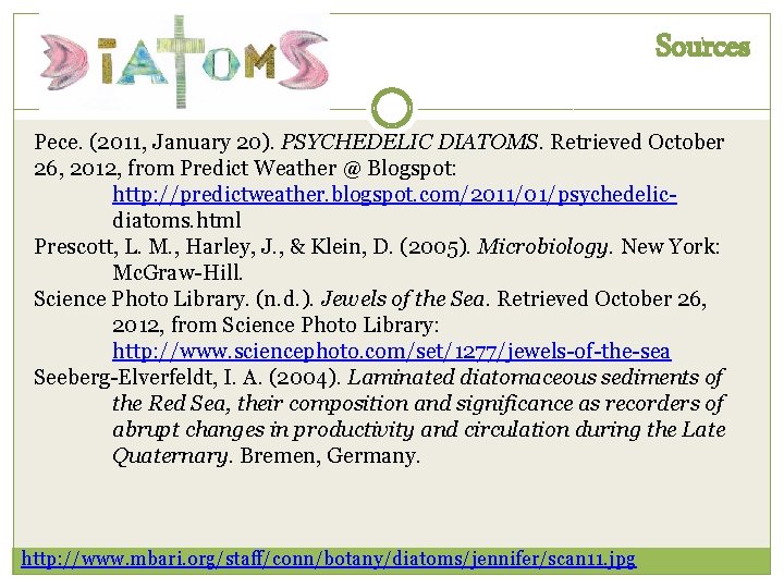 Sources Pece. (2011, January 20). PSYCHEDELIC DIATOMS. Retrieved October 26, 2012, from Predict Weather Sources Pece. (2011, January 20). PSYCHEDELIC DIATOMS. Retrieved October 26, 2012, from Predict Weather