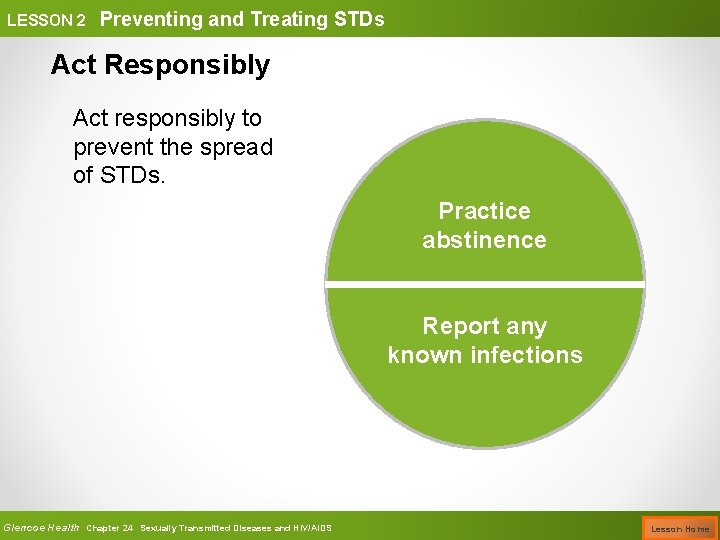 LESSON 2 Preventing and Treating STDs Act Responsibly Act responsibly to prevent the spread LESSON 2 Preventing and Treating STDs Act Responsibly Act responsibly to prevent the spread