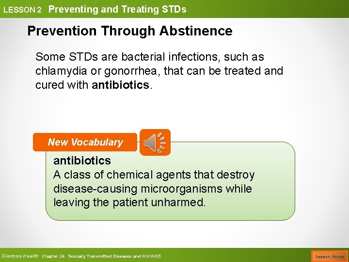 LESSON 2 Preventing and Treating STDs Prevention Through Abstinence Some STDs are bacterial infections,