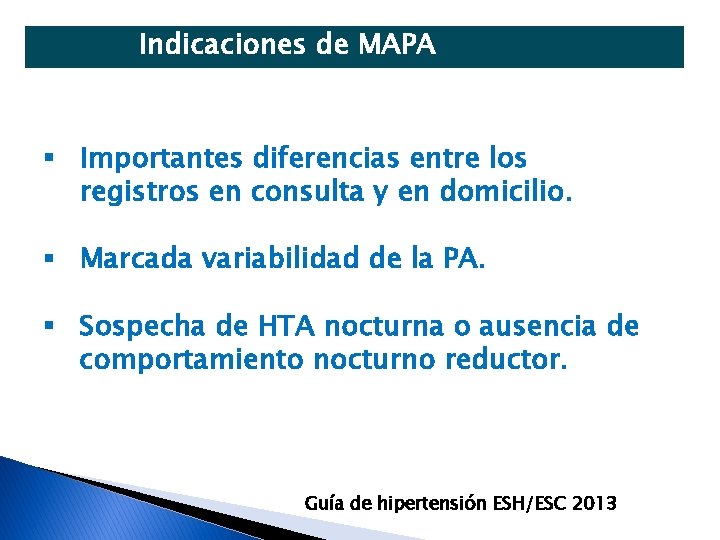 Indicaciones de MAPA § Importantes diferencias entre los registros en consulta y en domicilio.