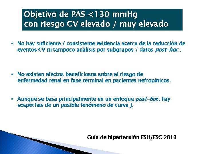 Objetivo de PAS <130 mm. Hg con riesgo CV elevado / muy elevado §