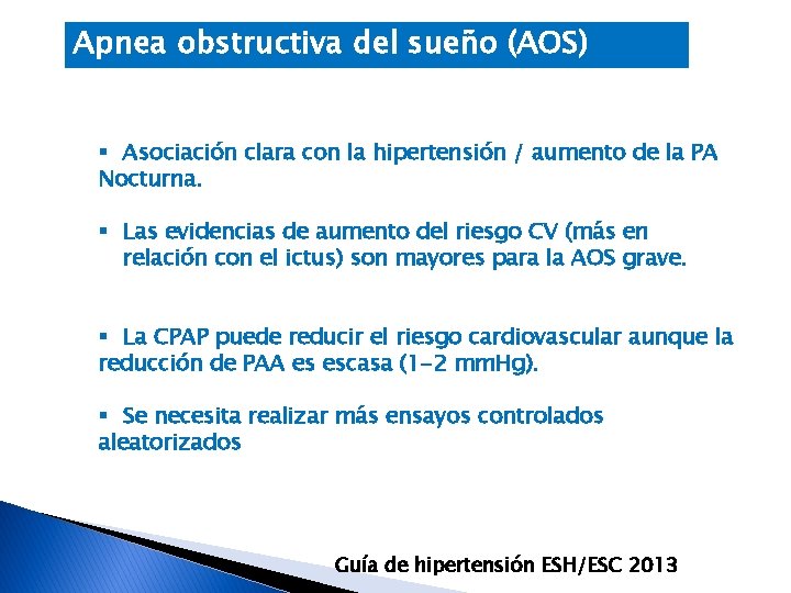 Apnea obstructiva del sueño (AOS) § Asociación clara con la hipertensión / aumento de