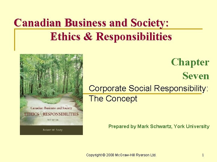 Canadian Business and Society: Ethics & Responsibilities Chapter Seven Corporate Social Responsibility: The Concept