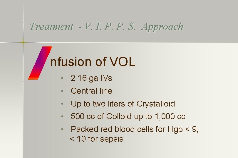 Treatment - V. I. P. P. S. Approach nfusion of VOL • 2 16