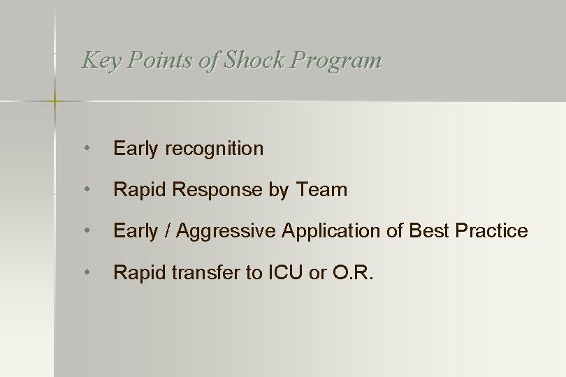 Key Points of Shock Program • Early recognition • Rapid Response by Team •