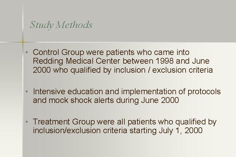 Study Methods • Control Group were patients who came into Redding Medical Center between