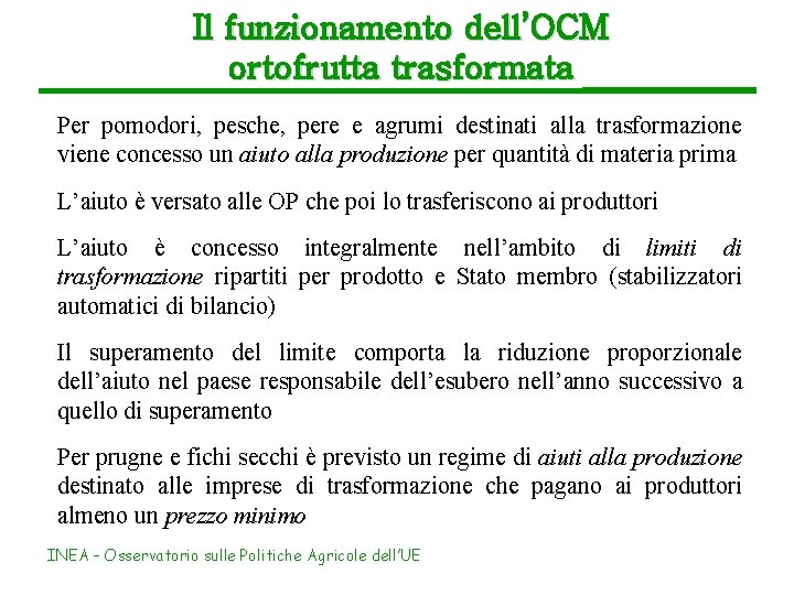 Il funzionamento dell’OCM ortofrutta trasformata Per pomodori, pesche, pere e agrumi destinati alla trasformazione