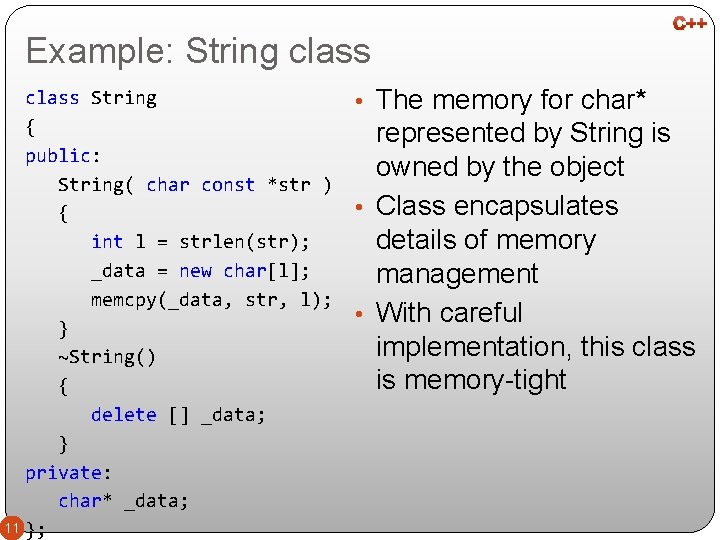 Example: String class String { public: String( char const *str ) { int l