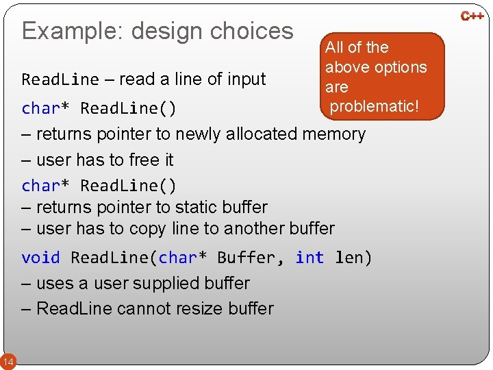 Example: design choices Read. Line – read a line of input All of the