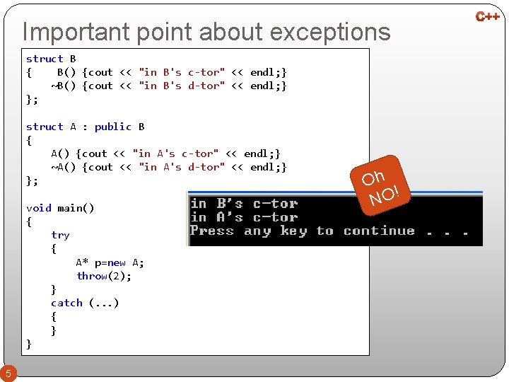 Important point about exceptions struct B { B() {cout << "in B's c-tor" <<