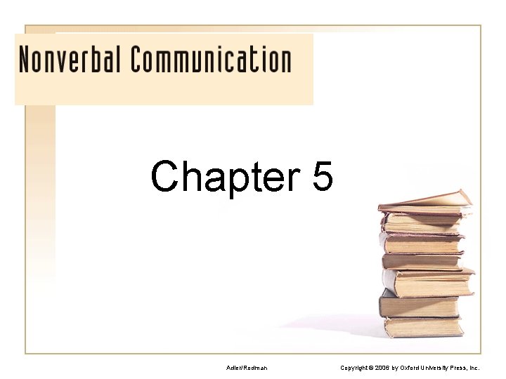Chapter 5 Adler/Rodman Copyright © 2006 by Oxford University Press, Inc. 