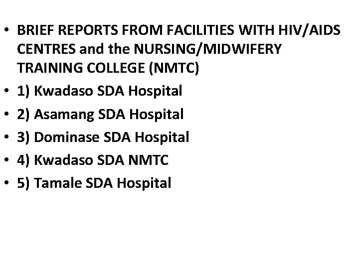 • BRIEF REPORTS FROM FACILITIES WITH HIV/AIDS CENTRES and the NURSING/MIDWIFERY TRAINING COLLEGE • BRIEF REPORTS FROM FACILITIES WITH HIV/AIDS CENTRES and the NURSING/MIDWIFERY TRAINING COLLEGE