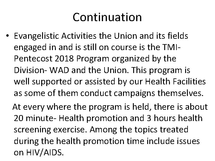 Continuation • Evangelistic Activities the Union and its fields engaged in and is still Continuation • Evangelistic Activities the Union and its fields engaged in and is still