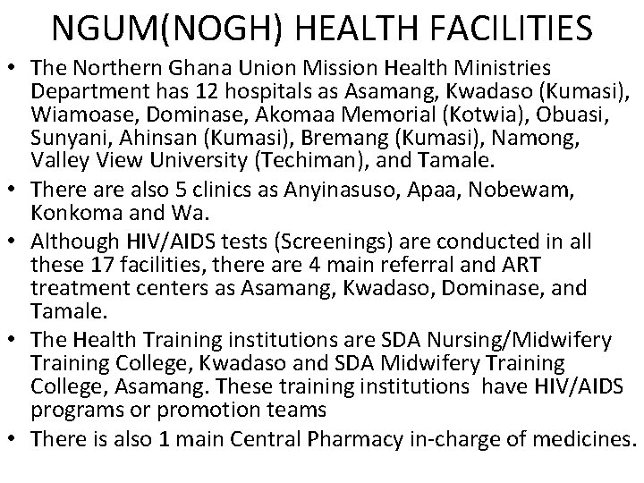 NGUM(NOGH) HEALTH FACILITIES • The Northern Ghana Union Mission Health Ministries Department has 12 NGUM(NOGH) HEALTH FACILITIES • The Northern Ghana Union Mission Health Ministries Department has 12