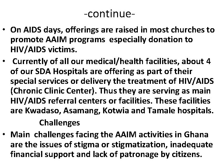 -continue • On AIDS days, offerings are raised in most churches to promote AAIM -continue • On AIDS days, offerings are raised in most churches to promote AAIM