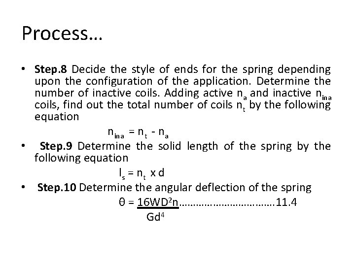 Process… • Step. 8 Decide the style of ends for the spring depending upon