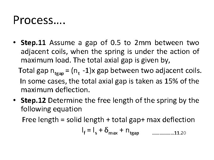 Process…. • Step. 11 Assume a gap of 0. 5 to 2 mm between