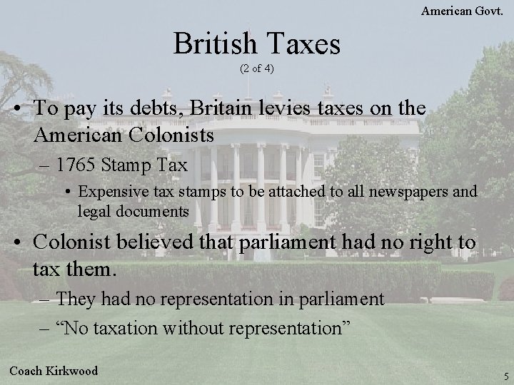 American Govt. British Taxes (2 of 4) • To pay its debts, Britain levies