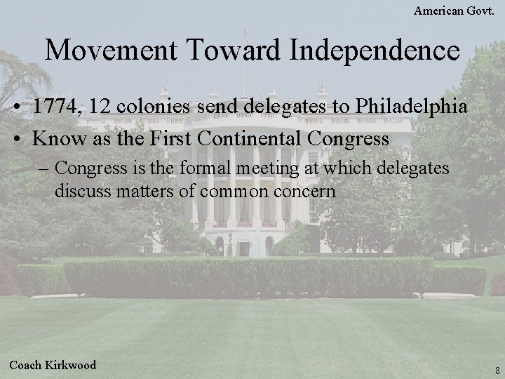 American Govt. Movement Toward Independence • 1774, 12 colonies send delegates to Philadelphia •