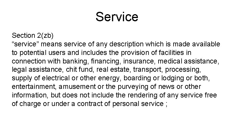Service Section 2(zb) “service” means service of any description which is made available to