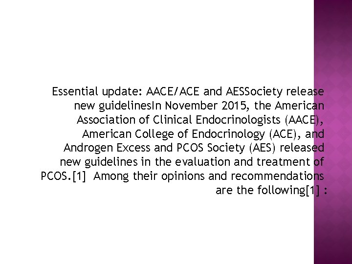 Essential update: AACE/ACE and AESSociety release new guidelines. In November 2015, the American Association