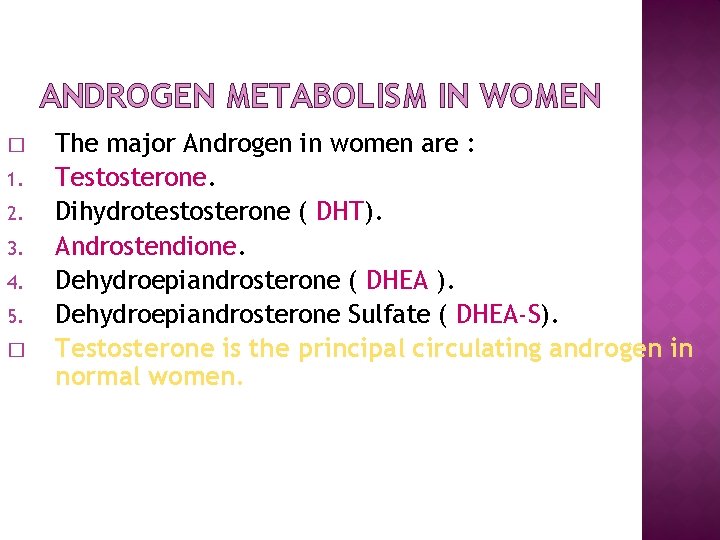 ANDROGEN METABOLISM IN WOMEN � 1. 2. 3. 4. 5. � The major Androgen
