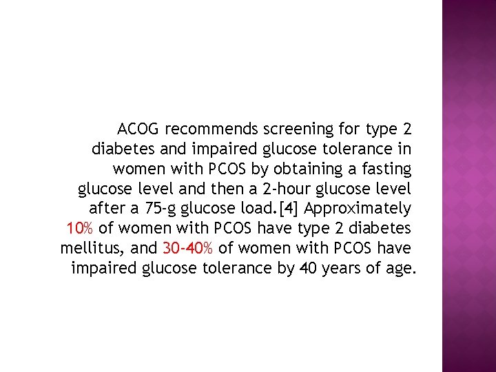 ACOG recommends screening for type 2 diabetes and impaired glucose tolerance in women with