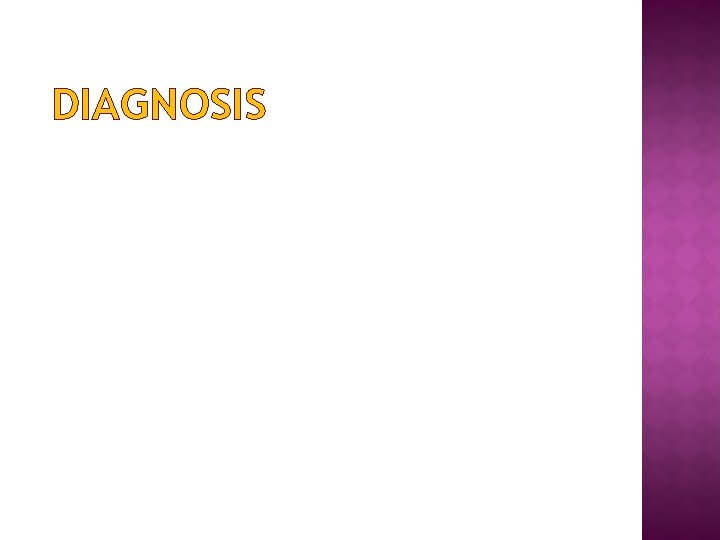 DIAGNOSIS 
