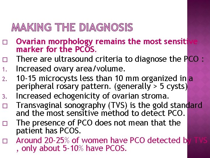 MAKING THE DIAGNOSIS � � 1. 2. 3. � � � Ovarian morphology remains