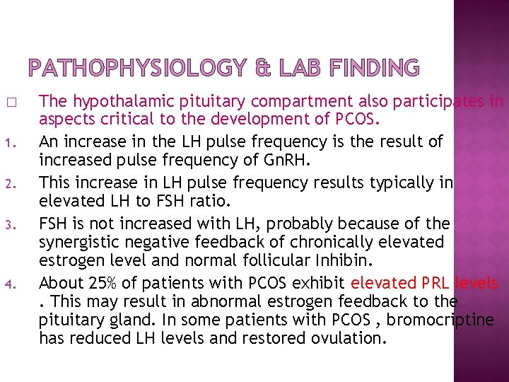 PATHOPHYSIOLOGY & LAB FINDING � 1. 2. 3. 4. The hypothalamic pituitary compartment also