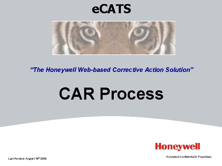 e. CATS “The Honeywell Web-based Corrective Action Solution” CAR Process Last Revised: August 19