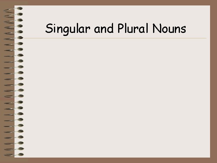 Singular and Plural Nouns 