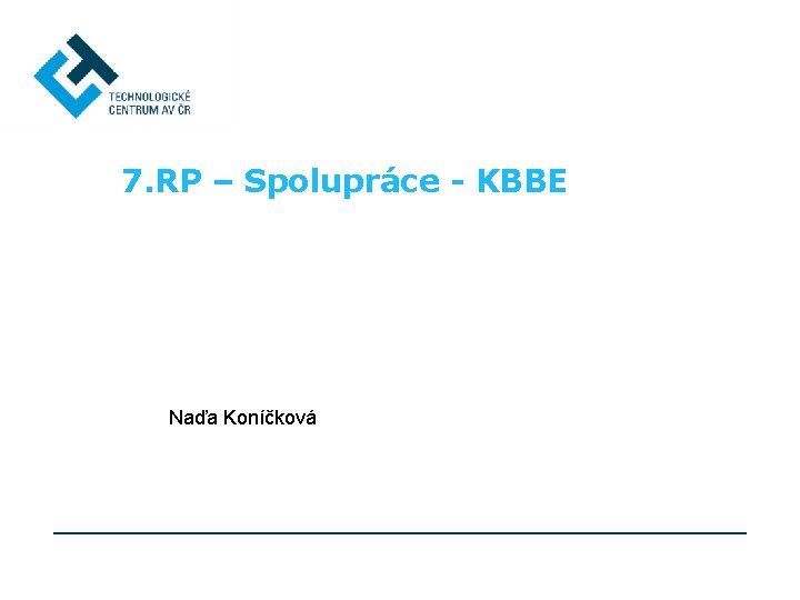 7. RP – Spolupráce - KBBE Naďa Koníčková 