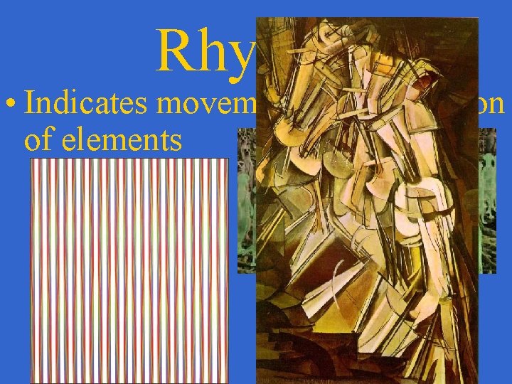 Rhythm • Indicates movement by a repetition of elements 