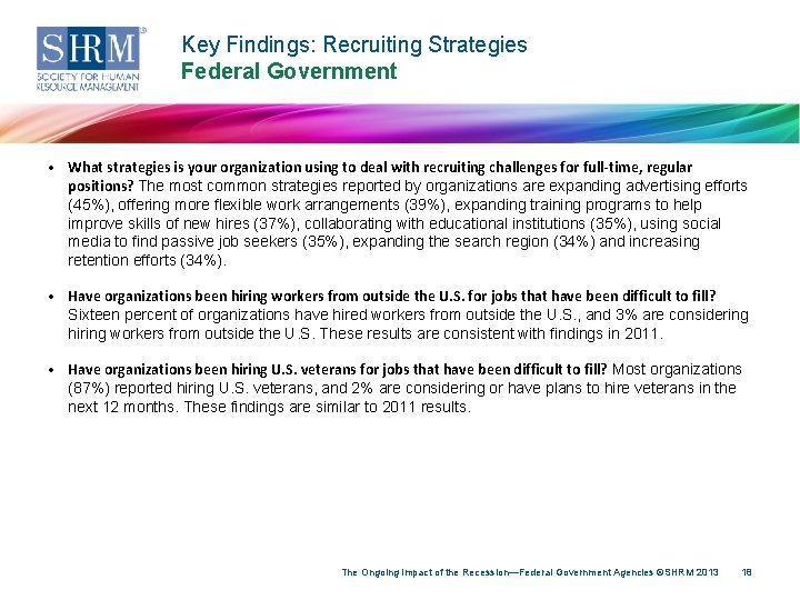 Key Findings: Recruiting Strategies Federal Government • What strategies is your organization using to