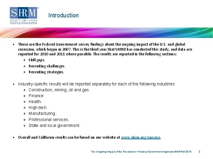 Introduction • These are the Federal Government survey findings about the ongoing impact of