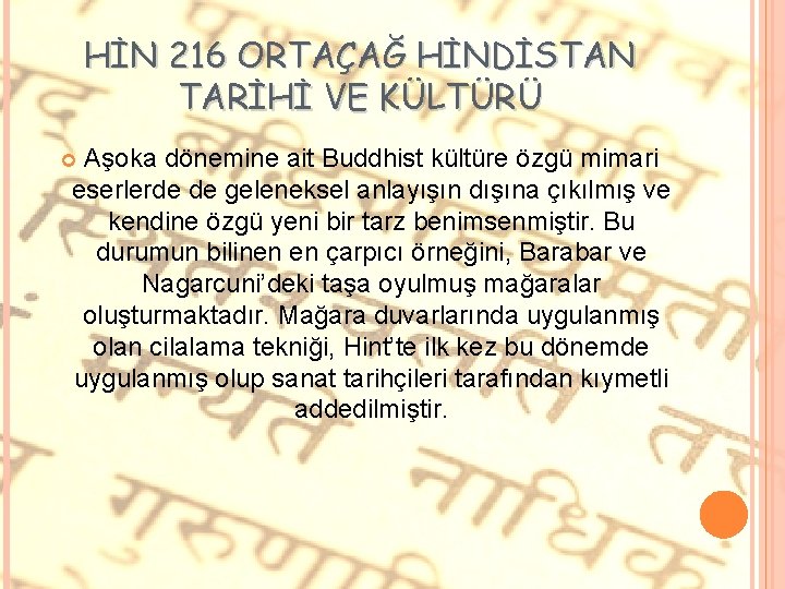 HİN 216 ORTAÇAĞ HİNDİSTAN TARİHİ VE KÜLTÜRÜ Aşoka dönemine ait Buddhist kültüre özgü mimari