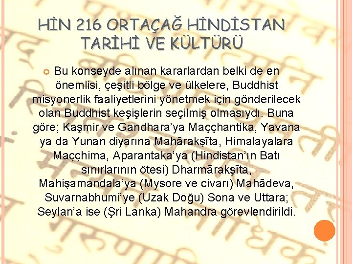 HİN 216 ORTAÇAĞ HİNDİSTAN TARİHİ VE KÜLTÜRÜ Bu konseyde alınan kararlardan belki de en HİN 216 ORTAÇAĞ HİNDİSTAN TARİHİ VE KÜLTÜRÜ Bu konseyde alınan kararlardan belki de en