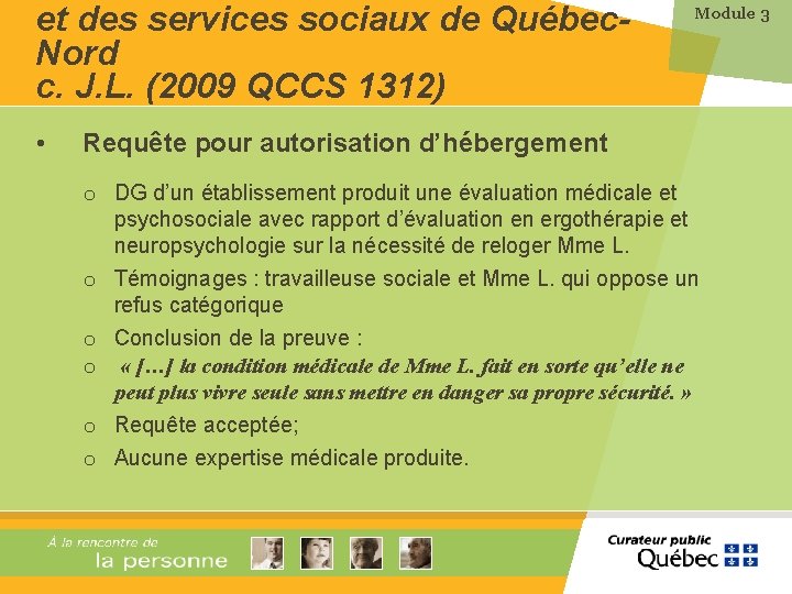 et des services sociaux de Québec. Nord c. J. L. (2009 QCCS 1312) •