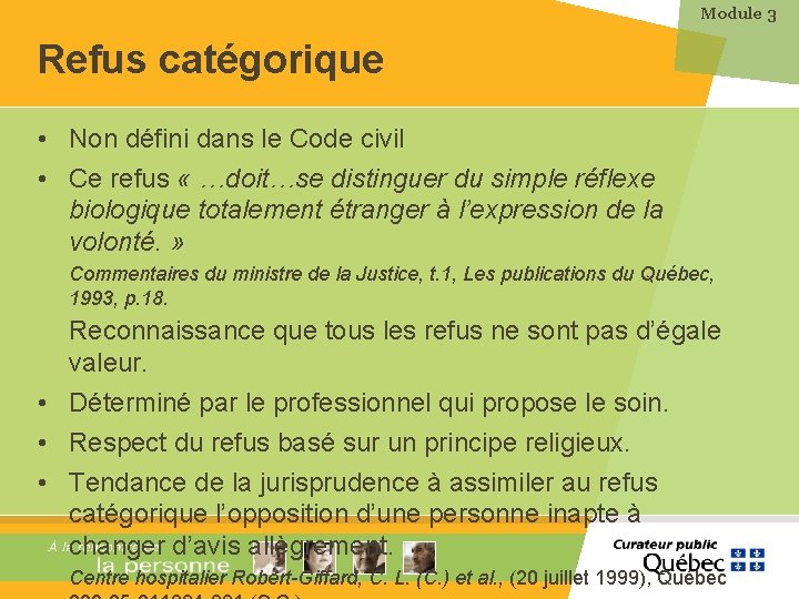 Module 3 Refus catégorique • Non défini dans le Code civil • Ce refus