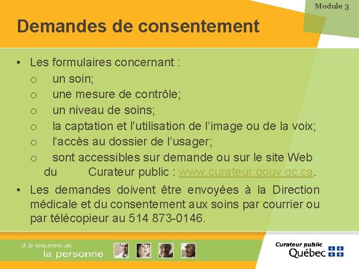 Module 3 Demandes de consentement • Les formulaires concernant : o un soin; o