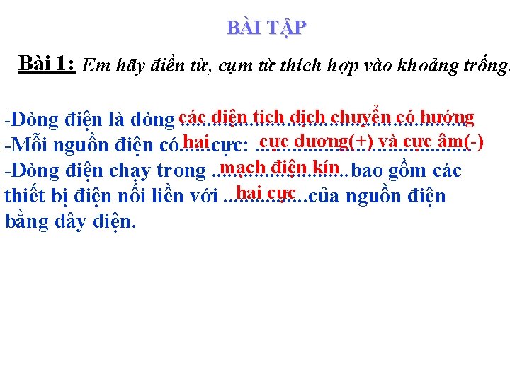 BÀI TẬP Bài 1: Em hãy điền từ, cụm từ thích hợp vào khoảng