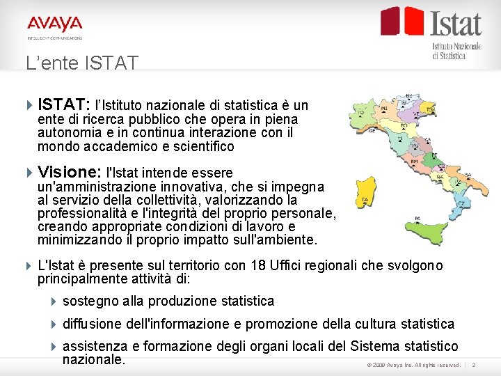 L’ente ISTAT 4 ISTAT: l’Istituto nazionale di statistica è un ente di ricerca pubblico